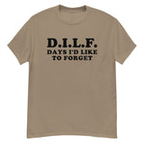 DILF Days I'd Like To Forget - Meme T-Shirt