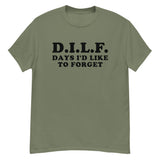 DILF Days I'd Like To Forget - Meme T-Shirt