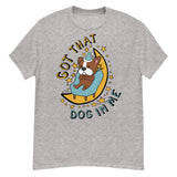 Got That Dog In Me - Cute Sleepy Dog Meme T-Shirt