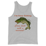 Busy Fishing Come Back With A Warrant - Meme Tank Top