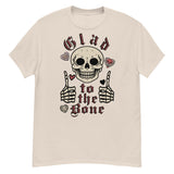 Glad To The Bone - Ironic Meme T-Shirt