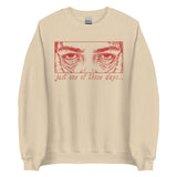 Just One Of Those Days - Oddly Specific Meme Sweatshirt