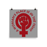 A Woman's Place Is In The Fight - Feminist, Socialist, Raised Fist Poster
