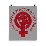 A Woman's Place Is In The Fight - Feminist, Socialist, Raised Fist Poster