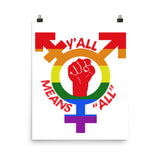 Y'all Means All - LGBTQ, Gay Pride, Transgender, Queer, Southern Poster