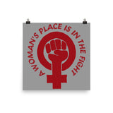 A Woman's Place Is In The Fight - Feminist, Socialist, Raised Fist Poster