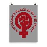 A Woman's Place Is In The Fight - Feminist, Socialist, Raised Fist Poster