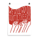 We Will Go On Until The End - Protest, Socialist, Leftist, Radical Poster
