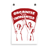 Organize The Unorganized - Labor Union, Solidarity, Leftist, Socialist Poster