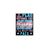 If This Flag Offends You I'll Help You Pack - LGBTQ, Transgender Pride, Parody Meme Sticker