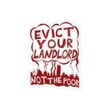 Evict Your Landlord Not The Poor - Punk, Leftist, Socialist, Anarchist, Squatter Sticker