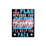 If This Flag Offends You I'll Help You Pack - LGBTQ, Transgender Pride, Parody Meme Sticker