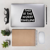 This Is The Worst Timeline - Meme, Multiverse Sticker