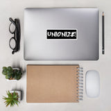 Unionize! - Labor Union, Worker Rights, Activist, Socialist, Leftist, Anti-Capitalist Sticker
