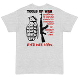 Tools of War - End War Now, Anti War (Back Print) T-Shirt
