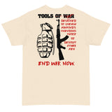 Tools of War - End War Now, Anti War (Back Print) T-Shirt