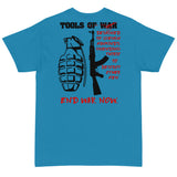 Tools of War - End War Now, Anti War (Back Print) T-Shirt