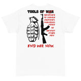 Tools of War - End War Now, Anti War (Back Print) T-Shirt