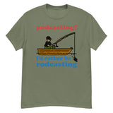 Podcasting? I'd Rather Be Rodcasting - Fishing, Oddly Specific Meme T-Shirt