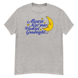 Always Kiss Your Homies Goodnight - Oddly Specific Meme T-Shirt