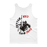 Better Red Than Dead - Socialist, Communist, Anarchist, Radical Tank Top