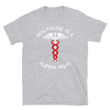 Healthcare Is A Human Right - Caduceus, Medicare For All, Bernie Sanders T-Shirt