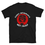Shoot Informants, Not Drugs - Radical, Crustpunk T-Shirt