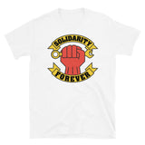 Solidarity Forever Raised Fist - Labor Union, IWW, Worker Rights, Leftist T-Shirt