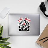 End War Before War Ends You - Anti War, Anti Imperialist Sticker
