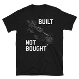 Built Not Bought - AR15 Builder, Gun T-Shirt