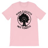 Burn Fascists Not Forests - Climate Change, Anti Fascist T Shirt