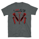 A Riot Is The Language Of The Unheard - Protest, Quote T-Shirt