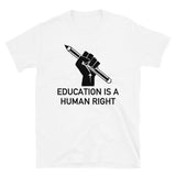 Education Is A Human Right - Socialist, DSA, College For All T-Shirt
