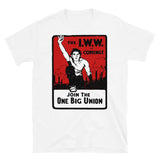 Join The One Big Union - IWW Propaganda T-Shirt