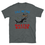 Call Me The Master Baiter - Fishing, Meme, Funny T-Shirt