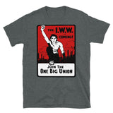 Join The One Big Union - IWW Propaganda T-Shirt