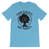 Burn Fascists Not Forests - Climate Change, Anti Fascist T Shirt