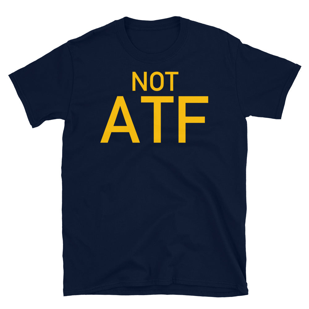 Not ATF Gun Meme BATFE Gun Rights T Shirt SpaceDogLaika