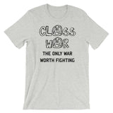 Class War, The Only War Worth Fighting - Anti War, Anti Imperialist T-Shirt