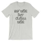 No War But Class War - T-shirt