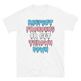 Respect Pronouns Or Get Thrown Down - LGBTQ, Transgender, Non-Binary, Genderqueer, Pride T-Shirt