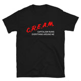 C.R.E.A.M Capitalism Ruins Everything Around Me - Anti Capitalist, DARE Parody T-Shirt