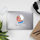Bernie Sanders Yeah Good OK - Democratic Socialist Meme Sticker