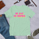 Be Gay Do Crimes - LGBTQ T-Shirt