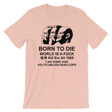 Born To Die, World is a.. - Marx, Engels, Lenin Meme T-Shirt
