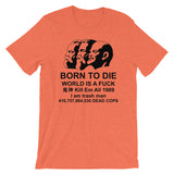 Born To Die, World is a.. - Marx, Engels, Lenin Meme T-Shirt