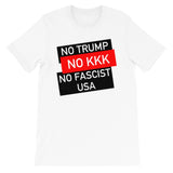No Trump, No KKK, No Fascist USA - Anti Trump, Anti Racist, Anti Fascist T-Shirt