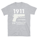 1911 Two World War Champion - Gun Owner, Gun Rights, Firearms, Handgun, Fudd, Meme T-Shirt