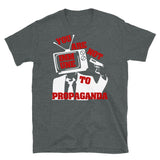 You Are Not Immune To Propaganda - Punk, Graffiti, Aesthetic T-Shirt