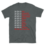 No War Anywhere - Anti Imperialist, Socialist, No War But Class War T-Shirt